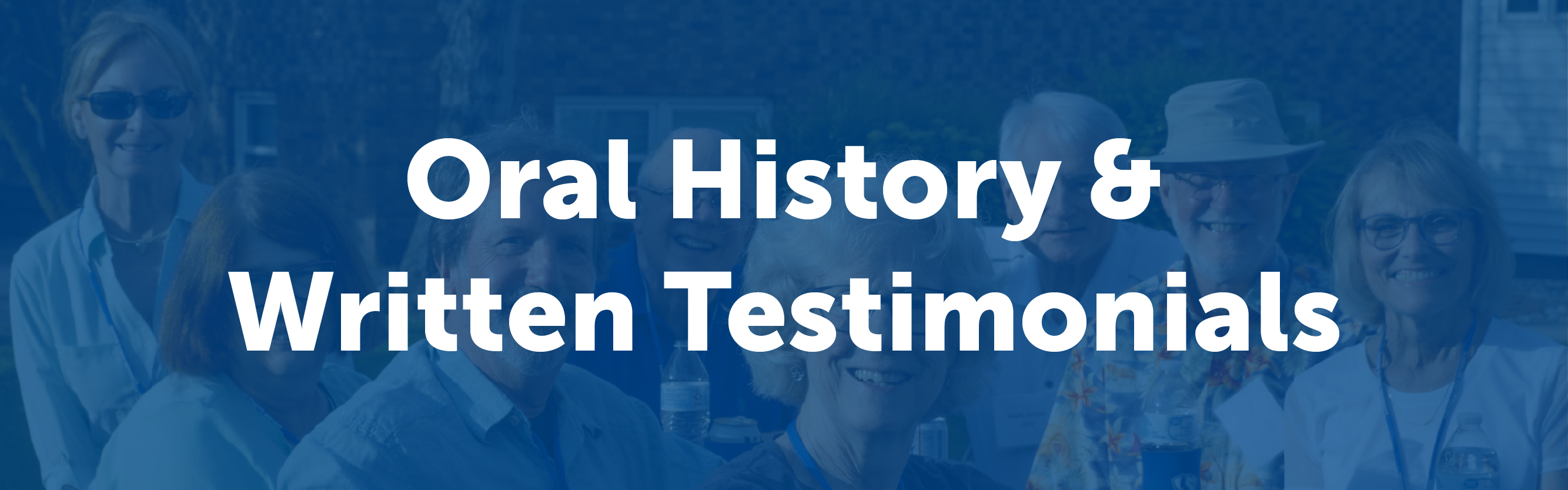 Oral Histories & Written Testimonials