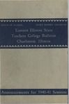 Bulletin 152 - Announcements for the 1940-1941 Sessions by Eastern Illinois University