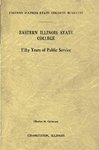 Eastern Illinois State College - Fifty Years of Public Service by Charles H. Coleman