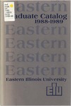 EIU Graduate Catalog 1988-1989 by Eastern Illinois University