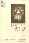 EIU Graduate Catalog 1990-1991 by Eastern Illinois University