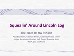 Squealin' Around Lincoln Log by Historical Administration