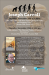 Joseph Carroll: “The Truth about Fiction: Biological Reality and Imaginary Lives” and "“The Historical Position of Literary Darwinism" by Joseph Carroll