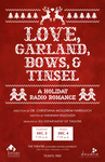 Love, Garland, Bows, & Tinsel by Theatre Arts