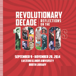Revolutionary Decade: Reflections on the 1960s by Booth Library