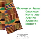 Wrapped in Pride: Ghanaian Kente and African-American Identity