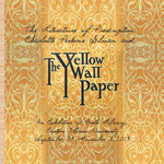 "The Literature of Prescription: Charlotte Perkins Gilman and The Yellow Wallpaper" by Booth Library